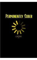 Permanently Sober: Addiction Diary - Daily Sobriety Tracker And Gratitude Journal - 6 x 9" 120 Pages, Track Your Sobriety Progress