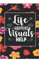 Life Happens Visuals Help