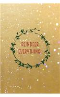 Reindeer Everything: All Purpose 6x9 Blank Lined Notebook Journal Way Better Than A Card Trendy Unique Gift Golden Sand Xmas