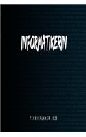 Informatikerin - Terminplaner 2020: Kalender und Organisator für Informatikerin. Terminkalender, Taschenkalender, Wochenplaner, Jahresplaner, Kalender 2019 - 2020 zum Planen und Organi
