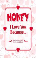 Honey, I Love You Because: What I love about my HONEY - Fill in the blanks LOVE book (white red hearts)