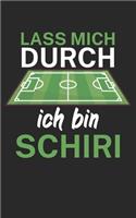 Lass mich durch ich bin Schiedsrichter: Fußball Notizbuch für Schiedsrichter mit Spruch. 120 Seiten Liniert. Perfektes Geschenk.