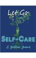 Let Go Self Care & Gratitude Journal