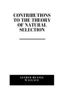 Contributions To The Theory Of Natural Selection: A Series Of Essays