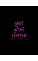 Get Shit Done: Monthly Planner 2021 8.5 x 11: Beauty Black Pink, Monthly Calendar Book 2021, Weekly/Monthly/Yearly Calendar Journal, Large 8.5" x 11" 365 Daily jou