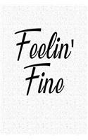 Feelin Fine