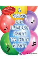 A Color and Number Song to Sing Along: Two Books in One