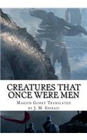 Creatures That Once Were Men