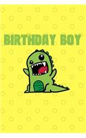 Birthday Boy: Funny Dinosaur Blank Lined Journal For Birthday Boys Notebook