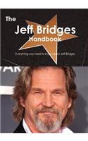 The Jeff Bridges Handbook - Everything You Need to Know about Jeff Bridges