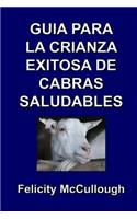 Guía para la crianza exitosa de cabras saludables