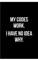Gift Notebook for Developers, Medium College Ruled Lined Journal Codes Work. No Idea Why
