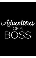 Adventures of a Boss: 6x9 Notebook, Ruled, Valentine's Day Notebook, Journal, Diary, Planner, Organizer, Think Notebook for Boss, Co-Workers, Managers