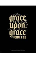 Grace Upon Grace - John 1
