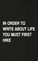 In Order to Write about Life You Must First Hike
