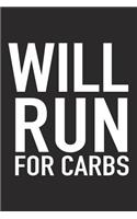Will Run for Carbs: A 6x9 Inch Matte Softcover Journal Notebook with 120 Blank Lined Pages and a Funny Gym Training Running Cover Slogan