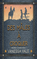 Des Mâles À Croquer: (Des Mâles Inoubliables Lib/E, 2)