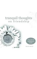 Tranquil Thoughts on Friendship [With CDROM]