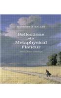 Reflections of a Metaphysical Flaneur