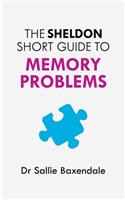 The Sheldon Short Guide to Memory Problems
