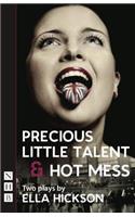 Precious Little Talent/Hot Mess