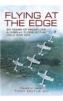 Flying at the Edge: 20 Years of Front-line and Display Flying in the Cold War Era