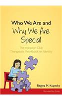 Who We Are and Why We Are Special