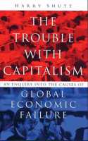 The Trouble with Capitalism