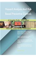 Hazard Analysis And Risk Based Preventive Controls A Complete Guide - 2020 Edition