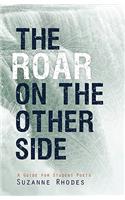Roar on the Other Side: A Guide for Student Poets