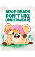 Drop Bears Don't Like Underwear!