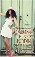 Someone Else's Puddin'