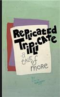 Replicated Triplicate