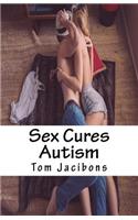 Sex Cures Autism