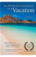 Prayer the 100 Most Powerful Prayers for a Vacation - With 4 Bonus Books to Pray for Adventure, Mindful Relaxation, Paradise & Easy Breathing - For Men & Women