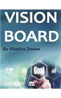 Vision Board: How to Create a Powerful Vision Board