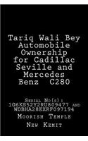 Tariq Wali Bey Automobile Ownership for Cadillac Seville and Mercedes Benz C280: Serial No: 1g6ks52y2ru809477 and Wdbha28exrf097194
