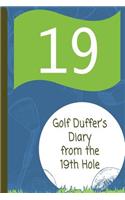 Golf Duffer's Diary from the 19th Hole
