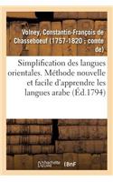 Simplification Des Langues Orientales: Méthode Facile d'Apprendre Les Langues Arabe Persane Et Turque, Avec Des Caractères Européens