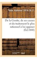 de la Goutte, de Ses Causes Et Du Traitement Le Plus Rationnel À Lui Opposer
