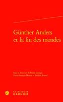 Gunther Anders Et La Fin Des Mondes
