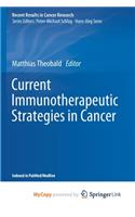 Current Immunotherapeutic Strategies in Cancer