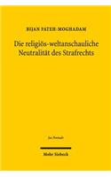 Die religios-weltanschauliche Neutralitat des Strafrechts