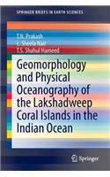 Geomorphology and Physical Oceanography of the Lakshadweep Coral Islands in the Indian Ocean