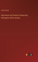 Information and Statistics Respecting Wilmington, North Carolina