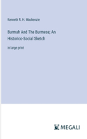 Burmah And The Burmese; An Historico-Social Sketch