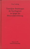 Transalpine Beziehungen Der Karolingerzeit Im Spiegel Der Gedenkuberlieferung: Prosopographische Und Sozialgeschichtliche Studien Unter Besonderer Berucksichtigung Des Liber Vitae Von San Salvatore in Brescia Und Des Evangeliar