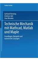 Technische Mechanik Mit Mathcad, MATLAB Und Maple