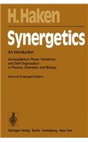 Synergetics: An Introduction. Nonequilibrium Phase Transitions and Self- Organization in Physics, Chemistry and Biology: An Introduction. Nonequilibrium Phase Transitions and Self- Organization in Physics, Chemistry and Biology