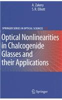 Optical Nonlinearities in Chalcogenide Glasses and Their Applications